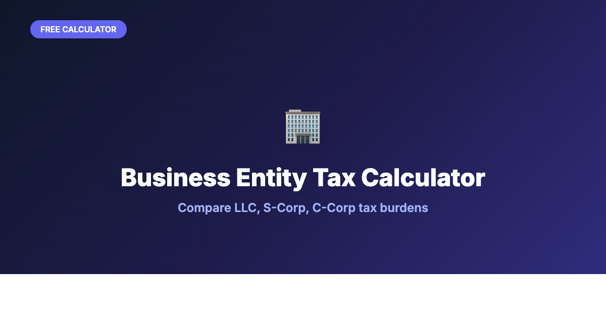 Business Entity Tax Comparison Calculator: Maximize Your Savings ...